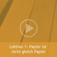 Lektion 1 - Papier ist nicht gleich Papier