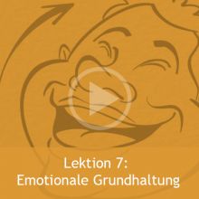 Lektion 7 - Emotionale Grundhaltung