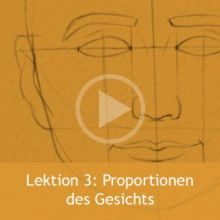 Lektion 3 - Proportionen des Gesichts